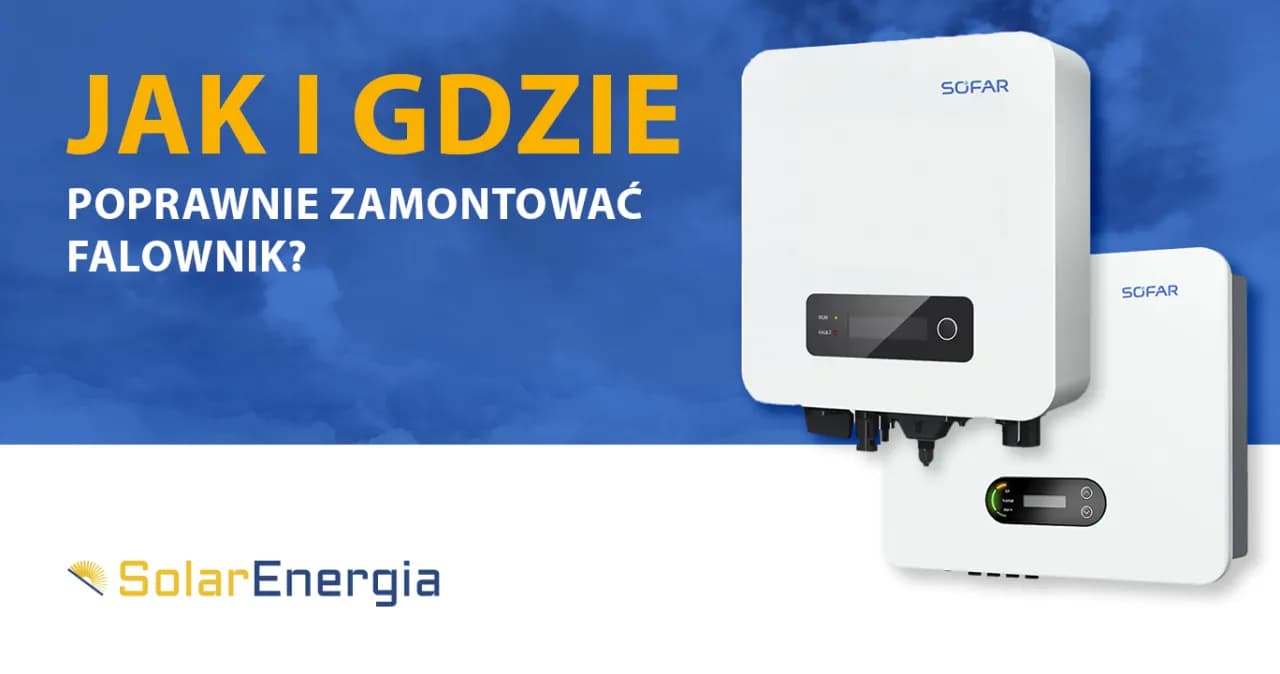 Falownik fotowoltaiczny: kluczowe informacje, które musisz znać